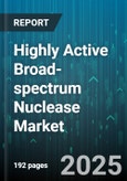 Highly Active Broad-spectrum Nuclease Market - Global Forecast 2025-2030- Product Image
