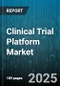 Clinical Trial Platform Market by Deployment Mode (Cloud, On Premise), Component (Services, Software Platform), End User, Therapeutic Area, Phase - Global Forecast 2025-2030 - Product Thumbnail Image
