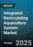 Integrated Recirculating Aquaculture System Market - Global Forecast 2025-2030- Product Image