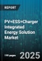 PV+ESS+Charger Integrated Energy Solution Market by Product Type (Charger, Energy Storage System, PV Panel), Application (Commercial, Industrial, Residential), End User, Installation Mode, Ownership Model, Voltage Level, Price Range - Global Forecast 2025-2030 - Product Thumbnail Image