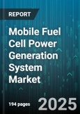 Mobile Fuel Cell Power Generation System Market - Global Forecast 2025-2030- Product Image