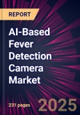 AI-Based Fever Detection Camera Market 2025-2029- Product Image