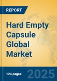 Hard Empty Capsule Global Market Insights 2025, Analysis and Forecast to 2030, by Manufacturers, Regions, Technology, Application, Product Type- Product Image