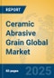 Ceramic Abrasive Grain Global Market Insights 2025, Analysis and Forecast to 2030, by Manufacturers, Regions, Technology, Application - Product Thumbnail Image