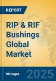 RIP & RIF Bushings Global Market Insights 2025, Analysis and Forecast to 2030, by Manufacturers, Regions, Technology, Application, Product Type- Product Image