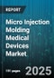 Micro Injection Molding Medical Devices Market by Device Applications, Product Categories, Material Composition, Production Processes, Design and Engineering, Regulatory Compliance, Supply Chain Management, Innovation Trends - Global Forecast to 2030 - Product Thumbnail Image