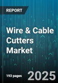 Wire & Cable Cutters Market by Product Type, Material Composition, Design Features, Operational Efficiency, Technology Integration, Application Category - Global Forecast to 2030- Product Image