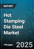 Hot Stamping Die Steel Market by Material Composition, Product Grade, Production Technique, Application Industry, End Use, Coating Process, Performance Attributes, Technological Integration - Global Forecast to 2030- Product Image