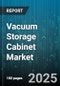 Vacuum Storage Cabinet Market by Product Categories, Material Options, Technology Integration, Application Areas, Customer Profiles, Pricing Strategies, Distribution Methods, Sustainability Considerations, Functional Features - Global Forecast to 2030 - Product Thumbnail Image