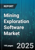 Mining Exploration Software Market by Software Features, Mining Types, Industry Applications, Software Deployment, Technology Integration, Product Pricing, Support Services, Data Management, Innovation Trends, Regulatory Compliance - Global Forecast to 2030- Product Image