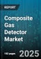 Composite Gas Detector Market by Device Category (Fixed Detector, Portable Detector, Wearable Detector), Sensor Technology (Catalytic Bead Sensor, Electrochemical Sensor, Infrared Sensor), Industry Application, Distribution Channel, Device Feature - Global Forecast to 2030 - Product Thumbnail Image