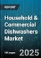Household & Commercial Dishwashers Market by Appliance Type, Installation Type, Efficiency Rating, Load Capacity, Drying System, Cycle Options, Smart Features, Noise Level - Global Forecast to 2030 - Product Thumbnail Image