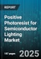 Positive Photoresist for Semiconductor Lighting Market by Material Composition, Process Integration, Functional Performance, Manufacturing Efficiency, Application Industry, Technical Innovation - Global Forecast to 2030 - Product Thumbnail Image