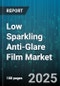 Low Sparkling Anti-Glare Film Market by Customer Industry, Application Usage, Material Attributes, Production Techniques, End User, Consumer Behavior, Distribution Channels, Product Lifecycle - Global Forecast to 2030 - Product Thumbnail Image