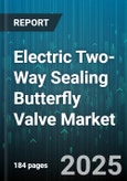 Electric Two-Way Sealing Butterfly Valve Market by Product Applications, Material Composition, Operating Conditions, Actuation Methods, Industry Verticals, Design and Performance - Global Forecast to 2030- Product Image