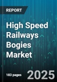 High Speed Railways Bogies Market - Global Forecast to 2030- Product Image