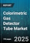 Colorimetric Gas Detector Tube Market by Application, End User Industry, Product Capability, Regulatory and Safety, Technological Innovation - Global Forecast to 2030 - Product Thumbnail Image