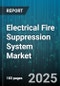 Electrical Fire Suppression System Market by Technology (Aerosol, Clean Agent, Dry Chemical), End User (Commercial Buildings, Data Centers, Industrial Facilities), Application, System Configuration, Component, Fire Detection Technology - Global Forecast to 2030 - Product Thumbnail Image