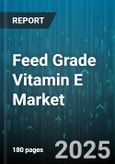 Feed Grade Vitamin E Market by End Use Application (Aquaculture Nutrition, Livestock Nutrition, Poultry Nutrition), Product Formulation (Liquid Formulation, Nano Emulsion, Powder Formulation), Manufacturing Process, Product Quality, Customer Industry - Global Forecast to 2030- Product Image
