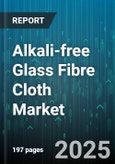 Alkali-free Glass Fibre Cloth Market by Material Characteristics (Alkali Resistance, Chemical Durability, Mechanical Strength), Application Industries (Aerospace, Automotive, Construction), Performance Metrics, Production Techniques - Global Forecast to 2030- Product Image