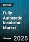 Fully Automatic Incubator Market by Customer Industry, Application Type, Technology Integration, Operational Efficiency, Product Functionality, Production Capacity, User Interface - Global Forecast to 2030 - Product Thumbnail Image