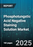 Phosphotungstic Acid Negative Staining Solution Market - Global Forecast to 2030- Product Image