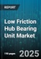 Low Friction Hub Bearing Unit Market by Application, Material and Design, Performance Attributes, Manufacturing Process, Industry Vertical, Lubrication Type, Operating Environment - Global Forecast to 2030 - Product Image