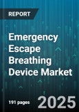 Emergency Escape Breathing Device Market by Type (Filter Type, Oxygen Type, Rebreather Type), End User (Construction, Firefighting, Manufacturing), Application, Distribution Channel - Global Forecast 2025-2030- Product Image