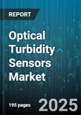 Optical Turbidity Sensors Market by Sensor Type (Absorption, Nephelometric, Obscuration), Application (Chemical Industry, Drinking Water, Environmental Monitoring), Technology, End User, Distribution Channel - Global Forecast 2025-2030- Product Image
