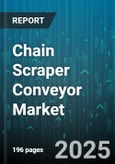 Chain Scraper Conveyor Market by End Use Industry (Chemical, Food Processing, Mining), Material Type (Bulk, Granular, Powdered), Scraper Type, Drive Type, Automation Level - Global Forecast 2025-2030- Product Image