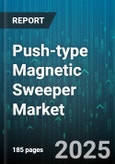 Push-type Magnetic Sweeper Market - Global Forecast to 2030- Product Image