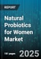 Natural Probiotics for Women Market by Age Range (Middle Aged, Senior Adults, Teenagers), Lifestyle Habits (Active Lifestyle, Sedentary Lifestyle, Social Butterflies), Health Priorities, Diet Preferences, Life Stage - Global Forecast to 2030 - Product Thumbnail Image