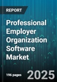 Professional Employer Organization Software Market by Company Size (Large Enterprise, Mid Market, Small and Medium Enterprises), Service Type (Administrative Services Only, Co Employment), Deployment Type, Feature, Industry Vertical - Global Forecast 2025-2030- Product Image