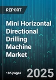 Mini Horizontal Directional Drilling Machine Market by Application (Pipeline Installation, Roadway Crossing, Telecommunication Installation), End User (Construction, Municipal, Oil and Gas), Power Source, Bore Diameter, Automation Level - Global Forecast 2025-2030- Product Image