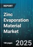 Zinc Evaporation Material Market by Form (Anode, Ribbon Wire, Shot Powder), End Use Industry (Aerospace, Automotive, Construction), Application, Purity, Sales Channel - Global Forecast 2025-2030- Product Image