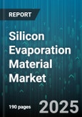 Silicon Evaporation Material Market by Application (Decorative, Electronics & Semiconductors, Optical), End-Use Industry (Aerospace, Automotive, Electronics), Product Form, Purity Grade, Deposition Technique, Coating Type - Global Forecast 2025-2030- Product Image