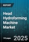 Head Hydroforming Machine Market by End Use Industry (Aerospace, Automotive, Electronics), Machine Type (Electric, Hydraulic, Servo Hydraulic), Capacity Range, Control System, Application - Global Forecast 2025-2030 - Product Thumbnail Image