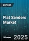Flat Sanders Market - Global Forecast 2025-2030 - Product Thumbnail Image