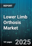 Lower Limb Orthosis Market - Global Forecast 2025-2030- Product Image