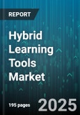 Hybrid Learning Tools Market - Global Forecast 2025-2030- Product Image