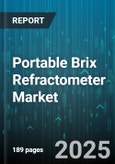 Portable Brix Refractometer Market by Type (Analog, Digital), Application (Chemical, Food & Beverage, Pharmaceutical & Clinical), End User, Sales Channel - Global Forecast 2025-2030- Product Image