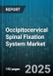 Occipitocervical Spinal Fixation System Market by Product Type (Hook System, Plate System, Rod System), End User (Ambulatory Surgical Centers, Hospitals, Specialty Clinics), Application, Technique, Technology, Material - Global Forecast 2025-2030 - Product Thumbnail Image