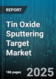 Tin Oxide Sputtering Target Market by Application (Display, Semiconductor, Solar Cells), Purity Grade (4N, 4N5, 5N), Form, End-Use Industry, Deposition Technology - Global Forecast 2025-2030- Product Image
