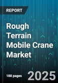 Rough Terrain Mobile Crane Market by Capacity (20-40T, Above 40T, Up to 20T), Application (Construction, Logistics & Warehousing, Mining), Wheel Configuration, Engine Type, Operator Type, Tire Type, Mounting Type - Global Forecast 2025-2030- Product Image