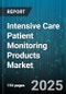 Intensive Care Patient Monitoring Products Market by Product Type (Body Temperature Monitoring, Hemodynamic Monitoring, Neuro Monitoring), End User (Ambulatory Surgical Centers, Diagnostic Centers, Hospitals), Technology, Application - Global Forecast 2025-2030 - Product Thumbnail Image