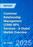 Customer Relationship Management (CRM) BPO Services - A Global Market Overview- Product Image