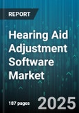 Hearing Aid Adjustment Software Market by Demographic Attributes, Consumer Behaviors, Technology Affinity, Product Features, Customer Purchase Drivers, Professional Specialization, Distribution Channels, Compliance Requirements, Industry Lifecycle - Global Forecast to 2030- Product Image