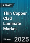 Thin Copper Clad Laminate Market - Global Forecast to 2030- Product Image