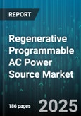 Regenerative Programmable AC Power Source Market by Functional Capabilities, Operational Environments, End User Industries, Component Architectures, Performance Metrics, Integration Techniques - Global Forecast to 2030- Product Image