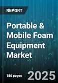 Portable & Mobile Foam Equipment Market by Equipment Utility, Technology Architecture, Design Approach, Operational Efficiency, User Experience, Integration Compatibility, Industry Application, Cost Efficiency - Global Forecast to 2030- Product Image